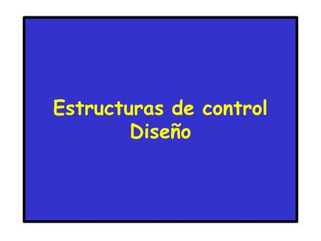 Estructuras de control Diseño. 2 Selección Múltiple if (condición)accion-1; else if (condición)accion-2; ----------------- else if (condición)‏accion-n-1;