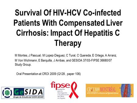 Survival Of HIV-HCV Co-infected Patients With Compensated Liver Cirrhosis: Impact Of Hepatitis C Therapy M Montes, J Pascual,, M Lopez-Dieguez, C Tural,
