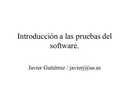 Introducción a las pruebas del software.