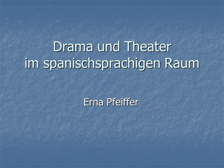 Drama und Theater im spanischsprachigen Raum