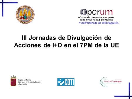 III Jornadas de Divulgación de Acciones de I+D en el 7PM de la UE.