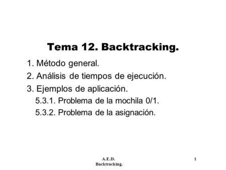 Tema 12. Backtracking. 1. Método general.