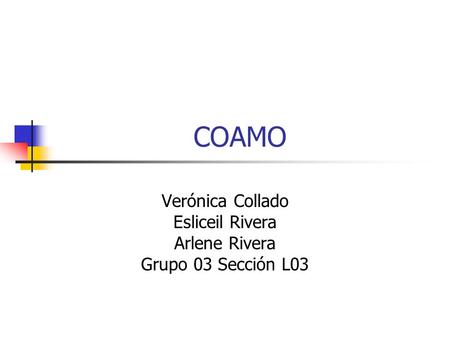 Verónica Collado Esliceil Rivera Arlene Rivera Grupo 03 Sección L03