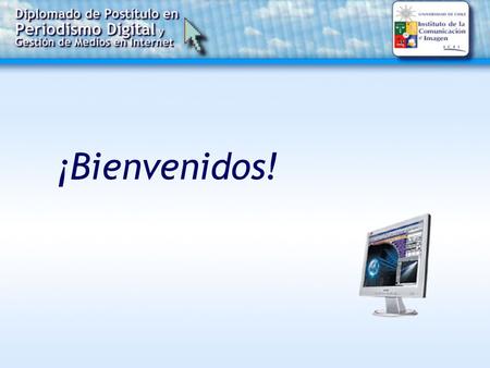 ¡Bienvenidos!. “Internet, más que un red de computadoras, es un red de personas” -John December.