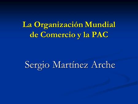 La Organización Mundial de Comercio y la PAC