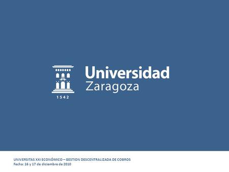 UNIVERSITAS XXI ECONÓMICO – GESTION DESCENTRALIZADA DE COBROS