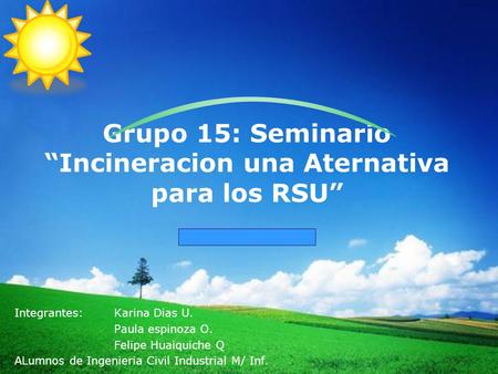Grupo 15: Seminario “Incineracion una Aternativa para los RSU”