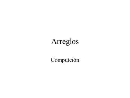 Arreglos Computción.