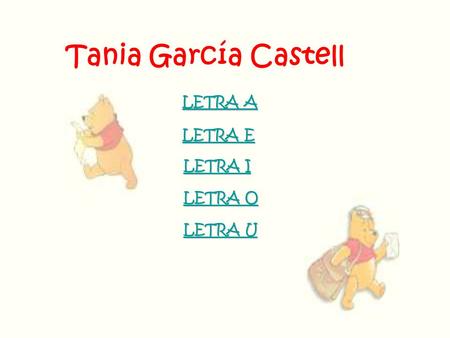 Tania García Castell LETRA A LETRA E LETRA I LETRA O LETRA U.