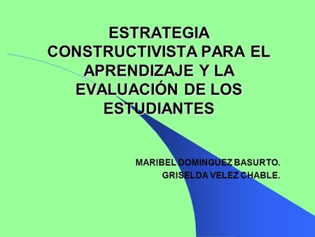 MARIBEL DOMINGUEZ BASURTO. GRISELDA VELEZ CHABLE.