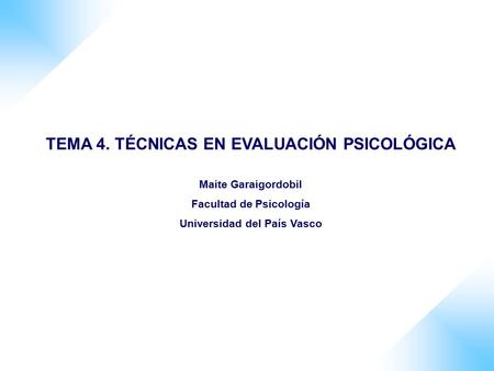 TEMA 4. TÉCNICAS EN EVALUACIÓN PSICOLÓGICA