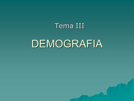 Tema III DEMOGRAFIA.
