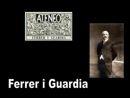 Ferrer i Guardia.