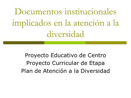 Documentos institucionales implicados en la atención a la diversidad