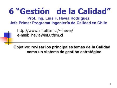 6 “Gestión de la Calidad” Prof. Ing. Luis F