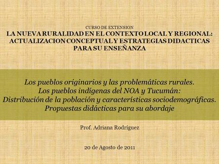 Los pueblos originarios y las problemáticas rurales.