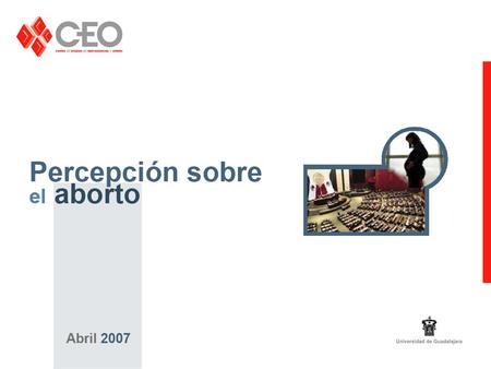 Vitrina metodológica Elaborador y responsable del estudio: Centro de Estudios de Mercadotecnia y Opinión de la Universidad de Guadalajara Fecha de levantamiento:El.