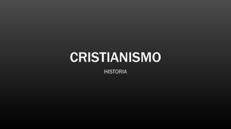 CRISTIANISMO HISTORIA.
