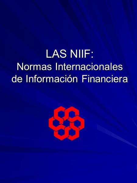 LAS NIIF: Normas Internacionales de Información Financiera