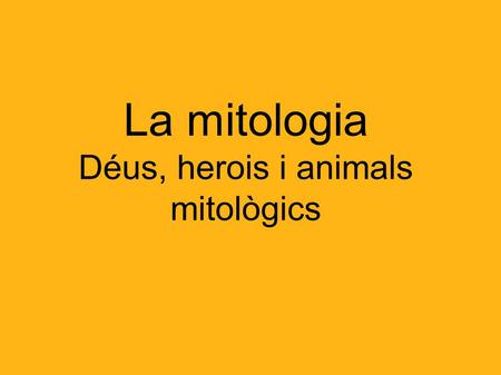 Déus, herois i animals mitològics
