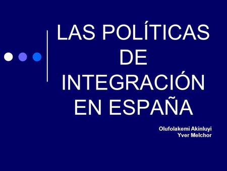 LAS POLÍTICAS DE INTEGRACIÓN EN ESPAÑA