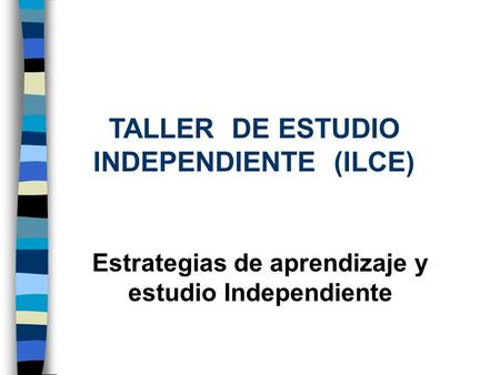 TALLER DE ESTUDIO INDEPENDIENTE (ILCE)