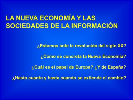 LA NUEVA ECONOMÍA Y LAS SOCIEDADES DE LA INFORMACIÓN