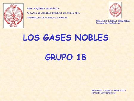 LOS GASES NOBLES GRUPO 18 ÁREA DE QUÍMICA INORGÁNICA