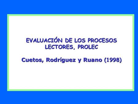 EVALUACIÓN DE LOS PROCESOS LECTORES, PROLEC