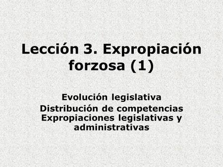 Lección 3. Expropiación forzosa (1)