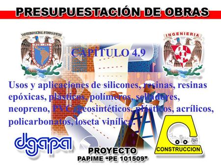 CAPÍTULO 4.9 Usos y aplicaciones de silicones, resinas, resinas epóxicas, plásticos, polímeros, selladores, neopreno, PVC, geosintéticos, plásticos, acrílicos,