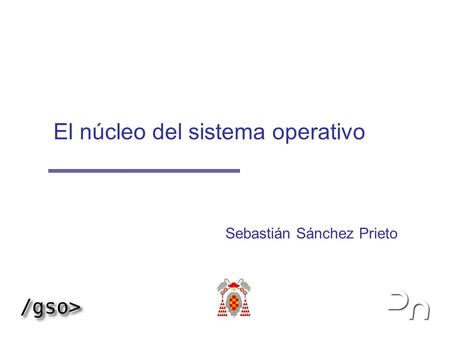 El núcleo del sistema operativo