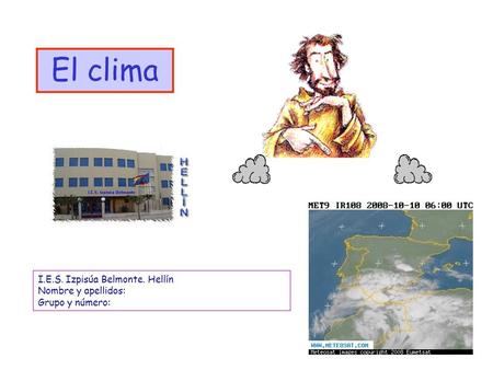 El clima I.E.S. Izpisúa Belmonte. Hellín Nombre y apellidos: