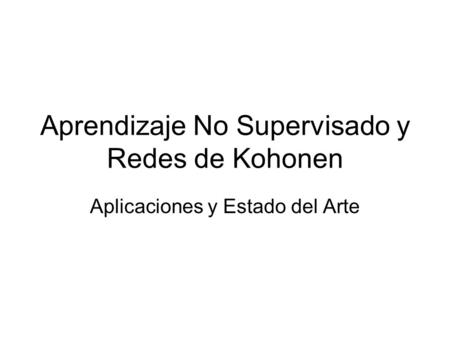Aprendizaje No Supervisado y Redes de Kohonen