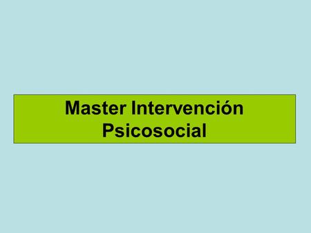 Master Intervención Psicosocial. Análisis de la regresión.