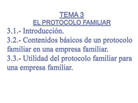 3.1.- Introducción. El denominado protocolo familiar, también llamado pacto, acuerdo, carta u otras denominaciones, es un acuerdo de los componentes del.