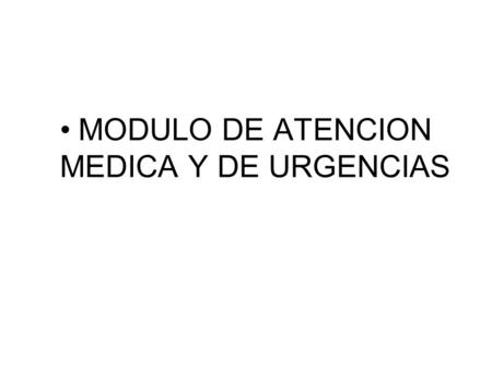 MODULO DE ATENCION MEDICA Y DE URGENCIAS. FIME FAYCB FO FM FCYEA FCQ FE CAMPUS IXTAC.