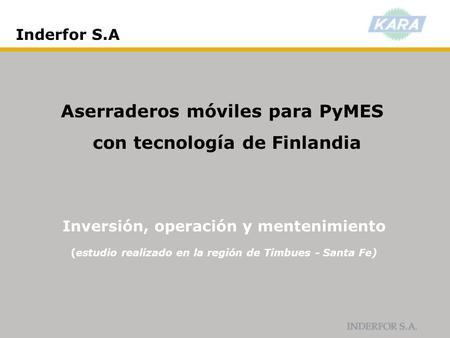 con tecnología de Finlandia