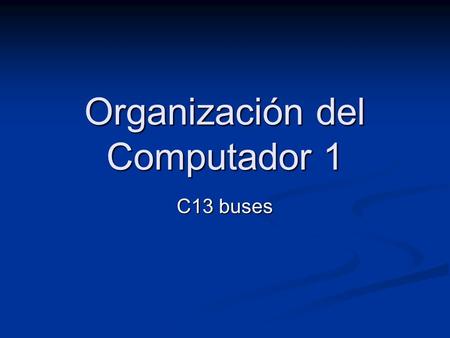 Organización del Computador 1