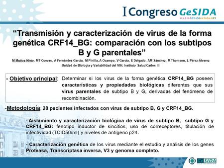“Transmisión y caracterización de virus de la forma genética CRF14_BG: comparación con los subtipos B y G parentales” - Objetivo principal: -Metodología: