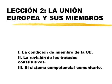 LECCIÓN 2: LA UNIÓN EUROPEA Y SUS MIEMBROS