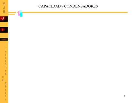 CAPACIDAD y CONDENSADORES