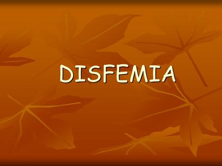 DISFEMIA.