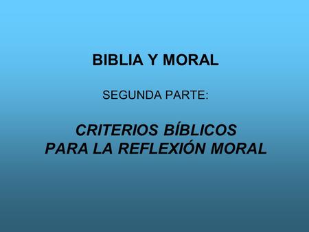 ¿PODEMOS ENCONTRAR NORMAS ÉTICAS EN LA BIBLIA?