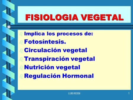 FISIOLOGIA VEGETAL Fotosíntesis. Circulación vegetal