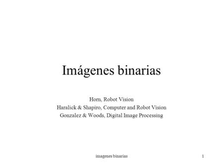 Imágenes binarias Horn, Robot Vision