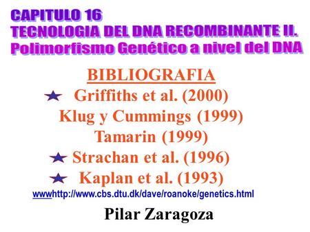 BIBLIOGRAFIA Griffiths et al. (2000) Klug y Cummings (1999)
