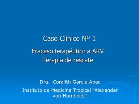 Fracaso terapéutico a ARV Terapia de rescate