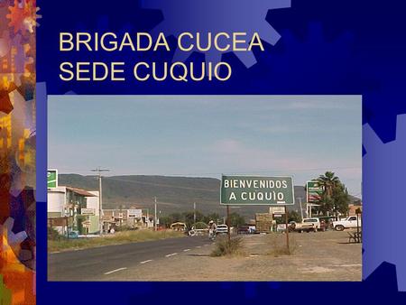 BRIGADA CUCEA SEDE CUQUIO