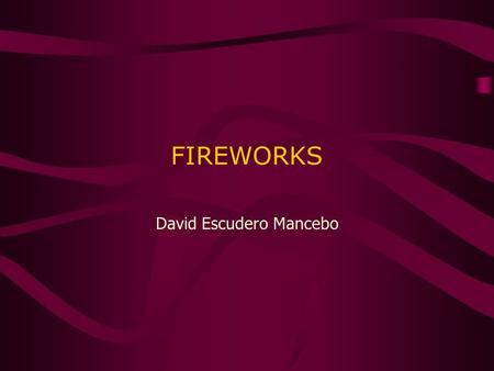FIREWORKS David Escudero Mancebo. Barra de navegación Crear el símbolo que será base del botón. Modificar > Símbolo > Convertir en símbolo El símbolo.